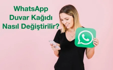 WhatsApp duvar kağıdı nasıl değiştirilir tüm sohbetler ve tek sohbet için adım adım rehber