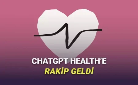 Anthropic’ten ChatGPT Health’e Rakip: Claude for Healthcare Duyuruldu