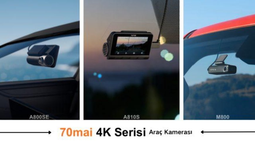 70mai 4K araç kamerası serisini Türkiye’de satışa sundu gece görüş HDR ve 60 fps ile daha net kayıt hedefliyor