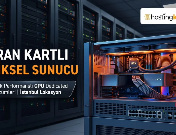 Ekran Kartlı Fiziksel Sunucu, VDS, Profesyonel NVMe Hosting ve Domain Rehberi: HostingKirala.tr İncelemesi